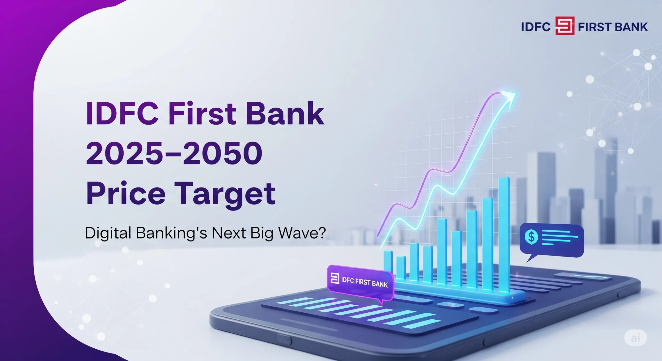 IDFC First Bank Share Price Target 2025 to 2050: Will This Digital Bank Create the Next Big Wave?